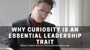 Why Curiosity Is An Essential Leadership Trait