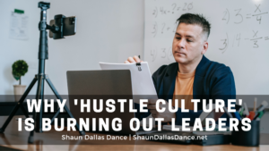 Why 'hustle Culture' Is Burning Out Leaders