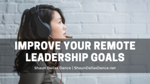 Improve Your Remote Leadership Goals